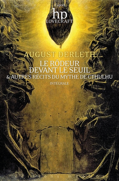 Le rôdeur devant le seuil : & autres récits du mythe de Cthulhu : intégrale