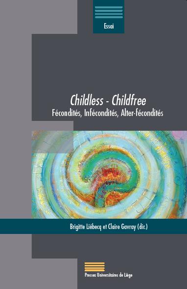 Childless, childfree : fécondités, infécondités, alter-fécondités