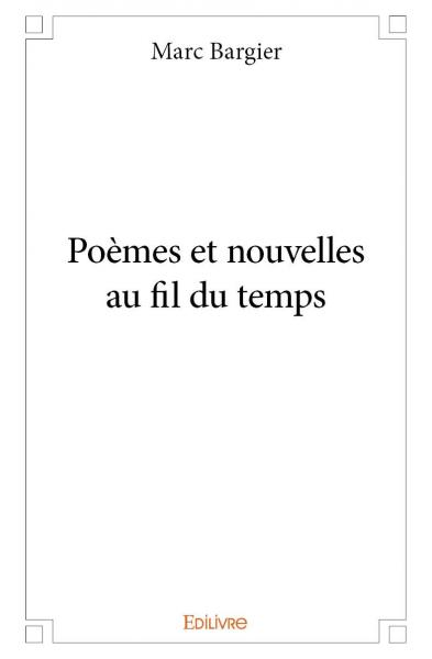 Poèmes et nouvelles au fil du temps