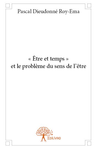 « être et temps » et le problème du sens de l’être