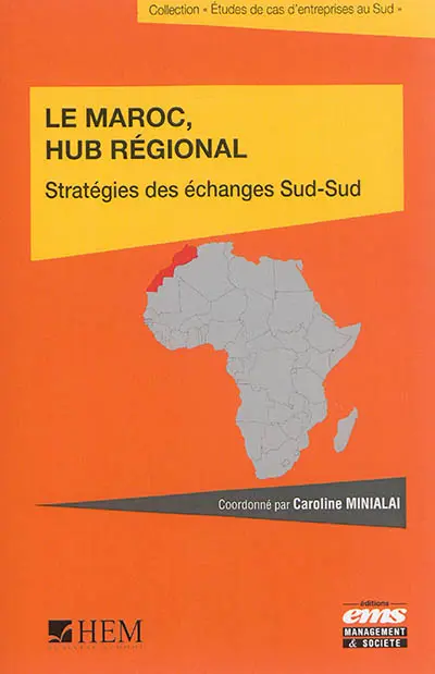 Le Maroc, hub régional : stratégie des échanges Sud-Sud