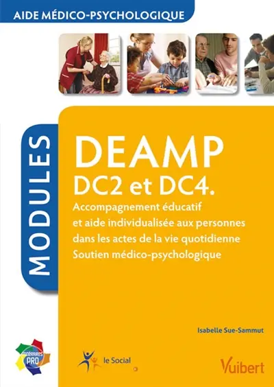 DEAMP DC2 et DC4 : accompagnement éducatif et aide indvidualisée aux personnes dans les actes de la vie quotidienne, soutien médico-psychologique