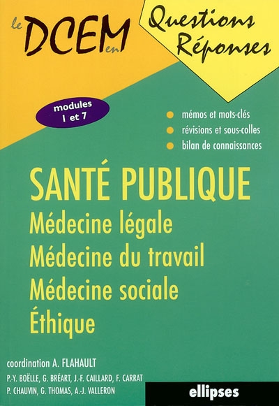 Santé publique : médecine légale, médecine du travail, médecine sociale, éthique : modules 1 et 7