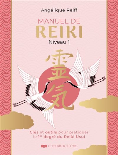 Manuel de reiki : niveau 1...