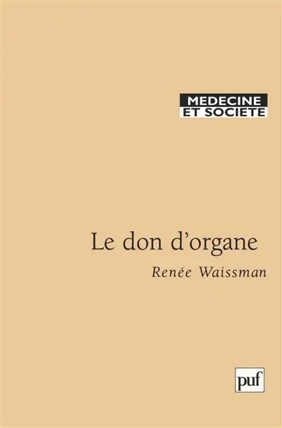 Le don d'organes : pratiques professionnelles et comportements profanes