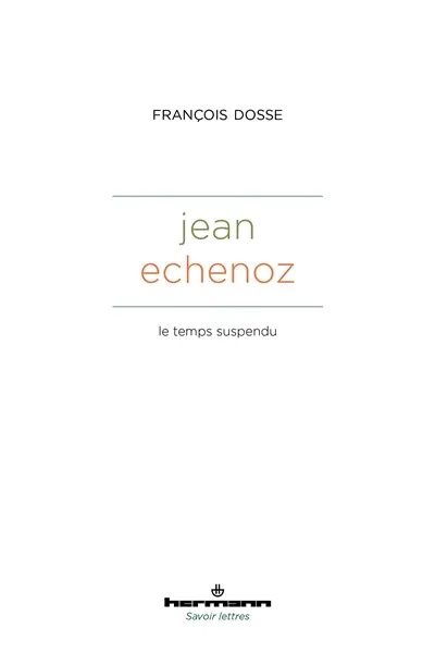 Jean Echenoz : le temps suspendu