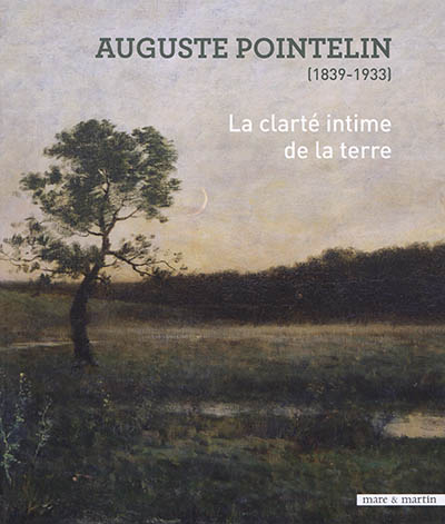 Auguste Pointelin (1839-1933) : la clarté intime de la terre