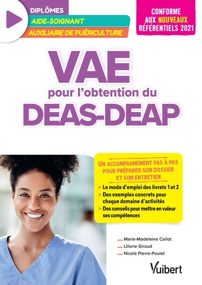 VAE pour l'obtention du DEAS-DEAP : un accompagnement pas à pas pour préparer son dossier et son entretien : conforme aux nouveaux référentiels 2021