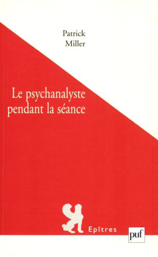 Le psychanalyste pendant la séance : expérience de la psychanalyse