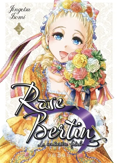 Rose Bertin, la couturière fatale. Vol. 3