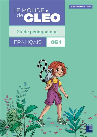 Le monde de Cléo, français CE1 : guide pédagogique : programme 2025