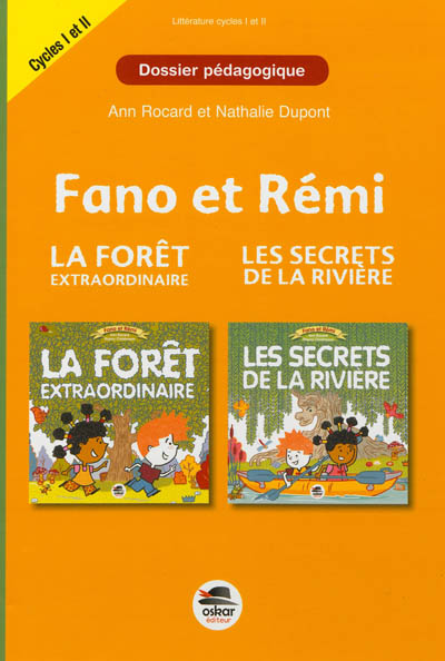Fano et Rémi : La forêt extraordinaire et Les secrets de la rivière : dossier pédagogique, littérature aux cycles I et II