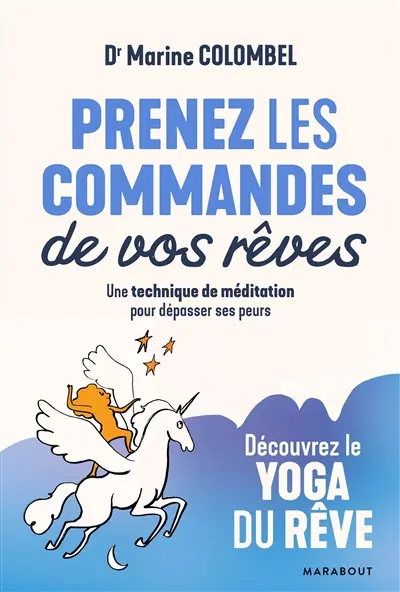 Prenez les commandes de vos rêves : une technique de méditation pour dépasser ses peurs