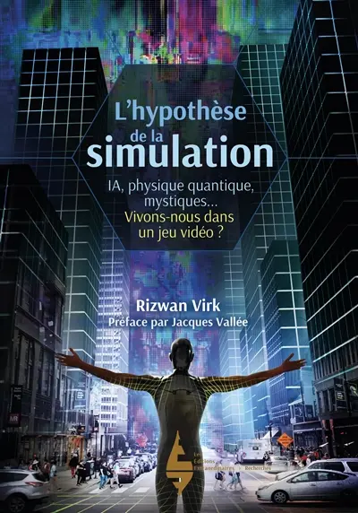 L'hypothèse de la simulation : un informaticien du MIT montre pourquoi l'IA, la physique quantique et les mystiques orientaux s'accordent à dire que nous vivons dans un jeu vidéo L'hypothèse de la simulation : un informaticien du MIT montre pourquoi l'IA, la physique quantique et les mystiques orientaux s'accordent à dire que nous vivons dans un jeu vidéo