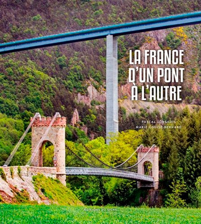 La France d'un pont à l'autre : vingt siècles d'histoire