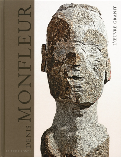 Denis Monfleur : l'oeuvre granit