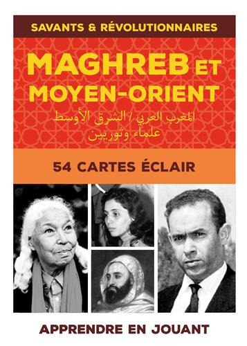 Maghreb et Moyen-Orient : savants & révolutionnaires : 54 cartes éclair