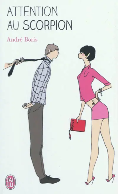 Vous ne croyez tout de même pas à ces bêtises ?. Attention au scorpion