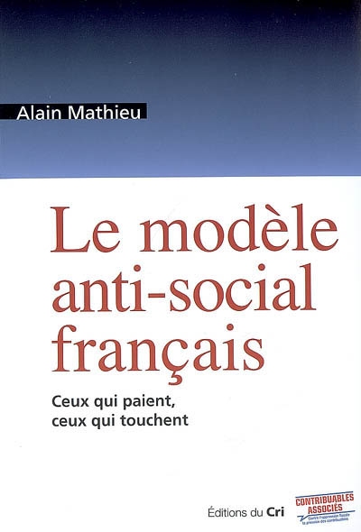 Le modèle anti-social français : ceux qui paient, ceux qui touchent