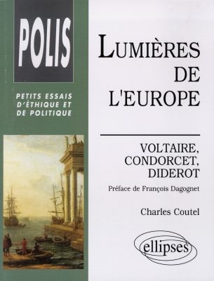 Lumières de l'Europe : Voltaire, Condorcet, Diderot