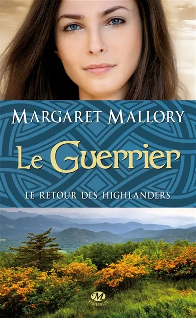 Le retour des highlanders. Vol. 3. Le guerrier