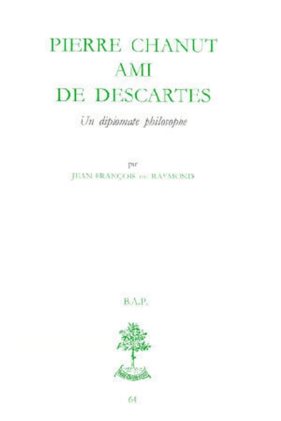 Pierre Chanut, ami de Descartes