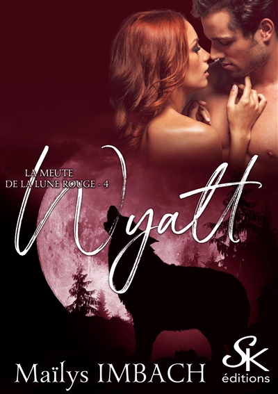 La meute de la lune rouge. Vol. 4. Wyatt