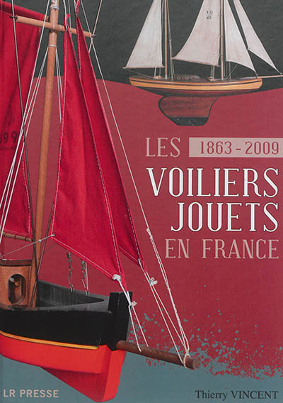 Les voiliers-jouets en France, 1863-2009