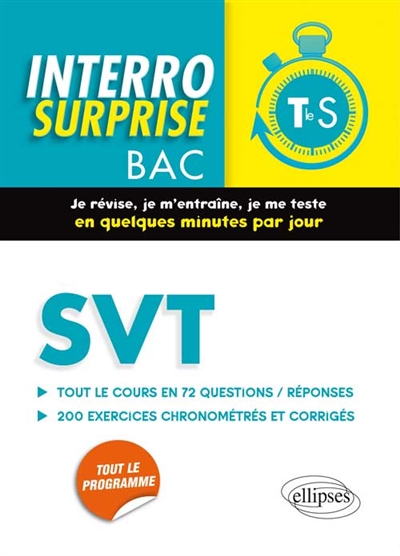 SVT terminale S : tout le cours en 72 questions-réponses, 200 exercices chronométrés et corrigés