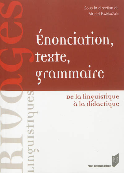 Enonciation, texte, grammaire : de la linguistique à la didactique