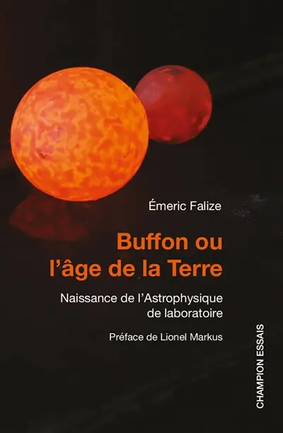 Buffon ou L'âge de la Terre : naissance de l'astrophysique de laboratoire