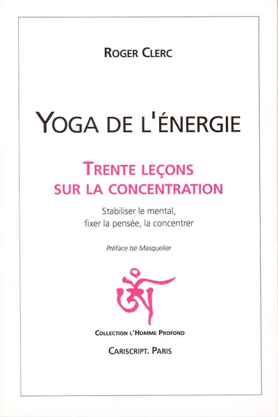 Yoga de l'énergie : trente leçons sur la concentration