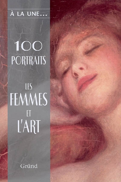 100 portraits : les femmes et l'art