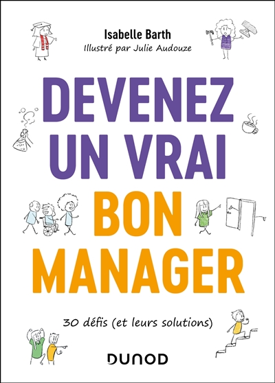 Devenez un vrai bon manager : 30 défis (et leurs solutions)