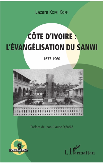 Côte d'Ivoire : l'évangélisation du Sanwi : 1637-1960