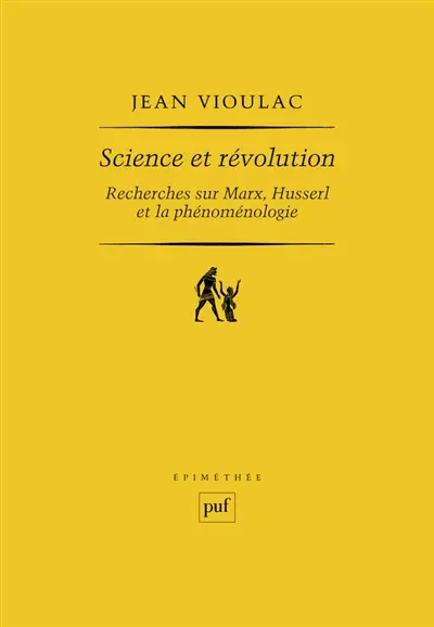 Science et révolution : recherches sur Marx, Husserl et la phénoménologie