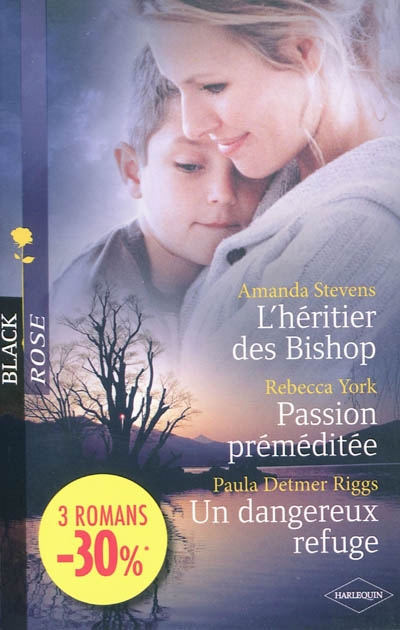 L'héritier des Bishop. Passion préméditée. Un dangereux refuge