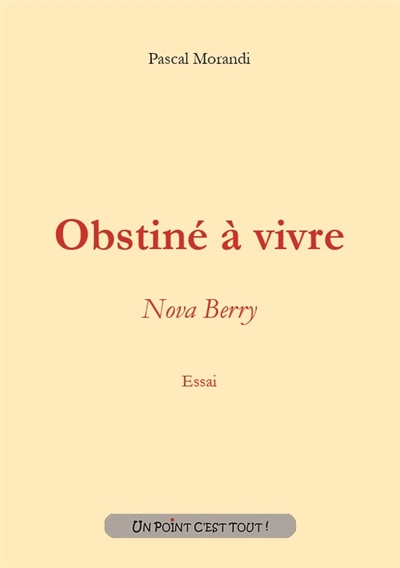 Obstiné à vivre : Nova Berry : essai