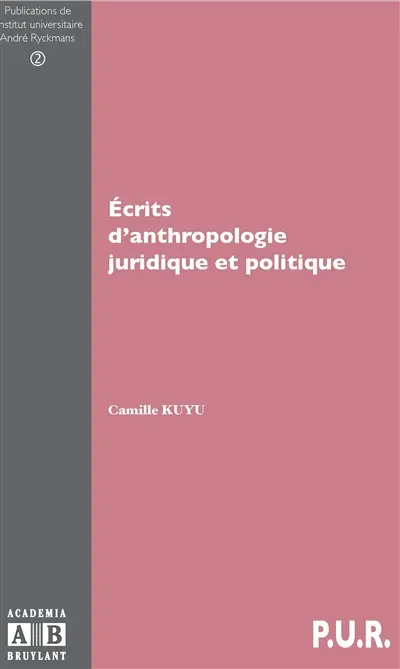 Ecrits d'anthropologie juridique et politique