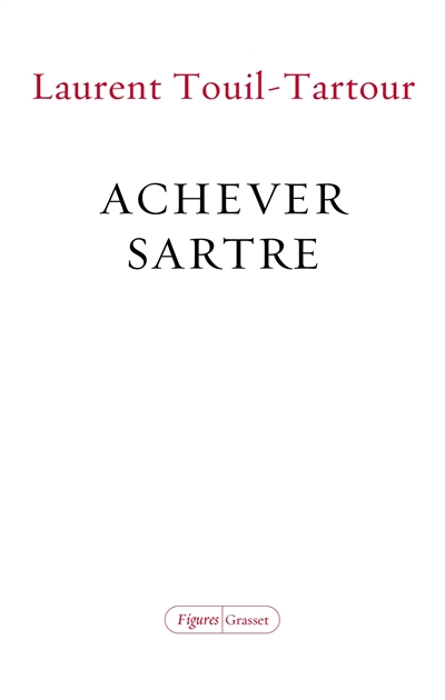 Achever Sartre : élucidations sur les dix dernières années de sa vie