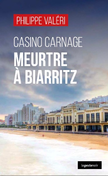 Casino carnage : meurtre à Biarritz