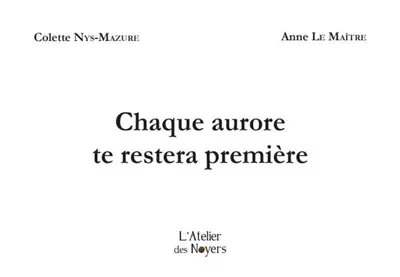 Chaque aurore te restera première