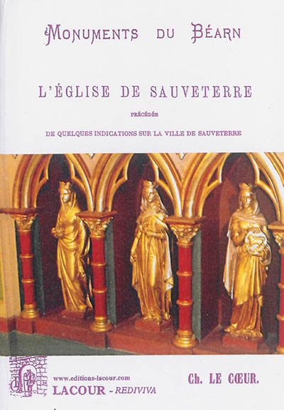Monuments du Béarn : monographie de l'église de Sauveterre. Quelques indications sur la ville de Sauveterre