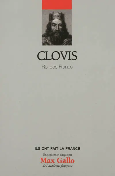 Clovis : roi des Francs