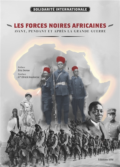 Les forces noires africaines : avant, pendant et après la Grande Guerre