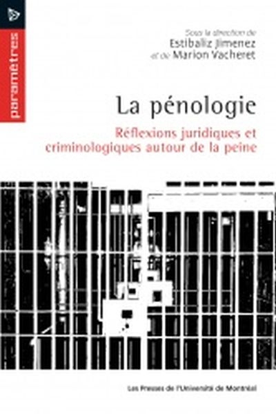 La pénologie : réflexions juridiques et criminologiques autour de la peine