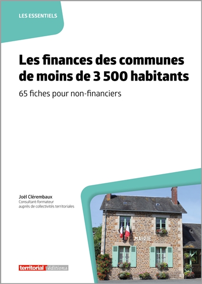 Les finances des communes de moins de 3.500 habitants : 65 fiches pour non-financiers