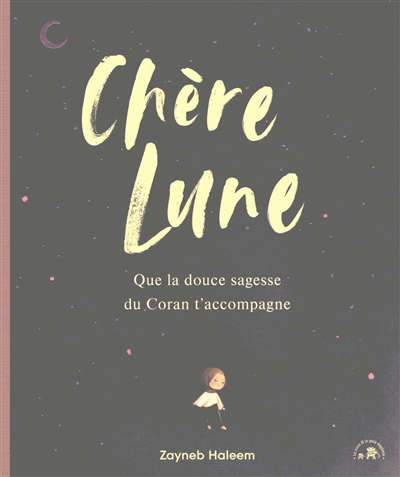Chère Lune : que la douce sagesse du Coran t'accompagne