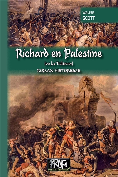 Richard en Palestine ou Le talisman : roman historique