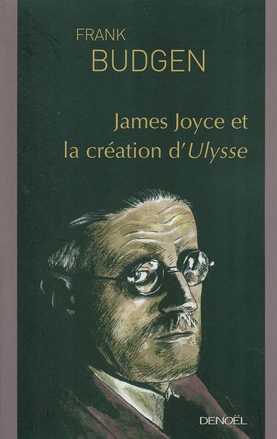 James Joyce et la création d'Ulysse